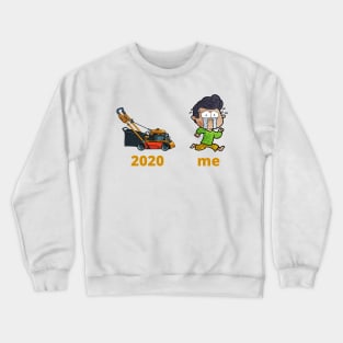 Funny Lawn Mower chase 2020 Meme Crewneck Sweatshirt